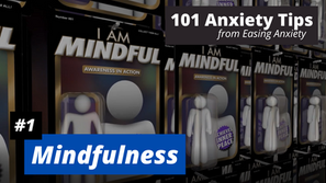 Anxiety & Mindfulness | 101 Anxiety Tips (#1)