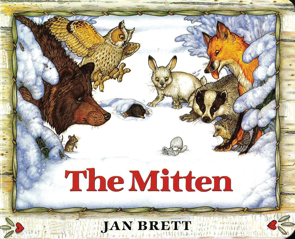 The Mitten By: Jan Brett Publisher: G. P. Putnam's Sons (1989)