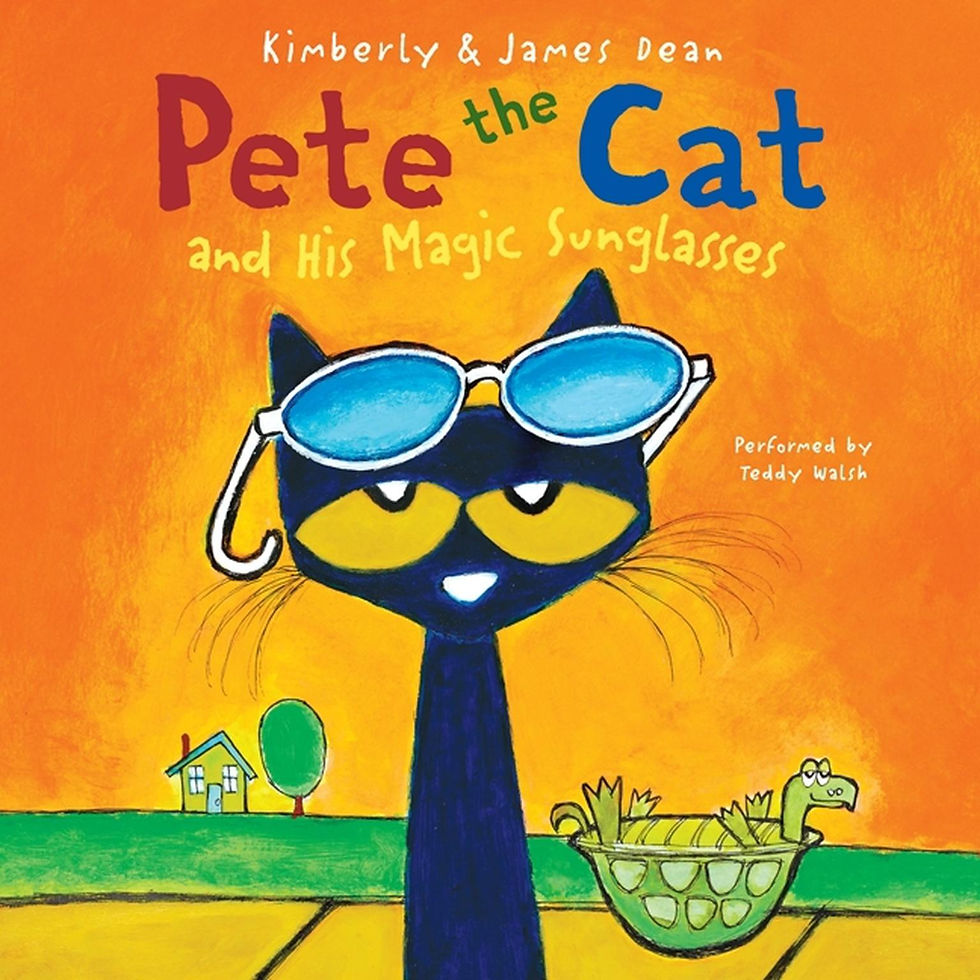 Pete the Cat and His Magic Sunglasses By: Kimberly & James Dean