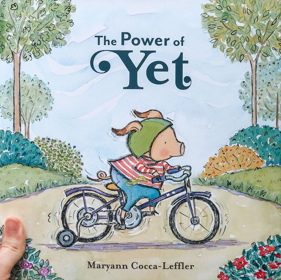 The Power of Yet By: Maryann Cocca-Leffler Publisher: Abrams Appleseed (2021)