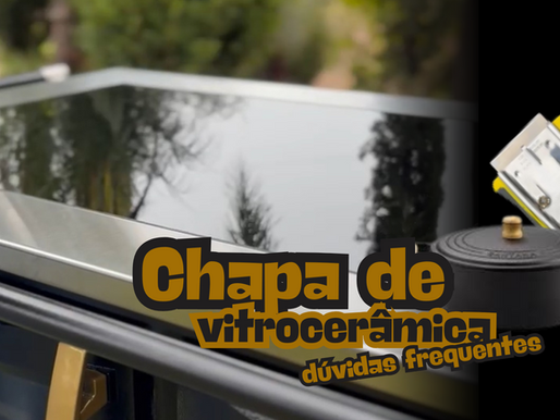 Dúvidas frequentes sobre a chapa de VITROCERÂMICO