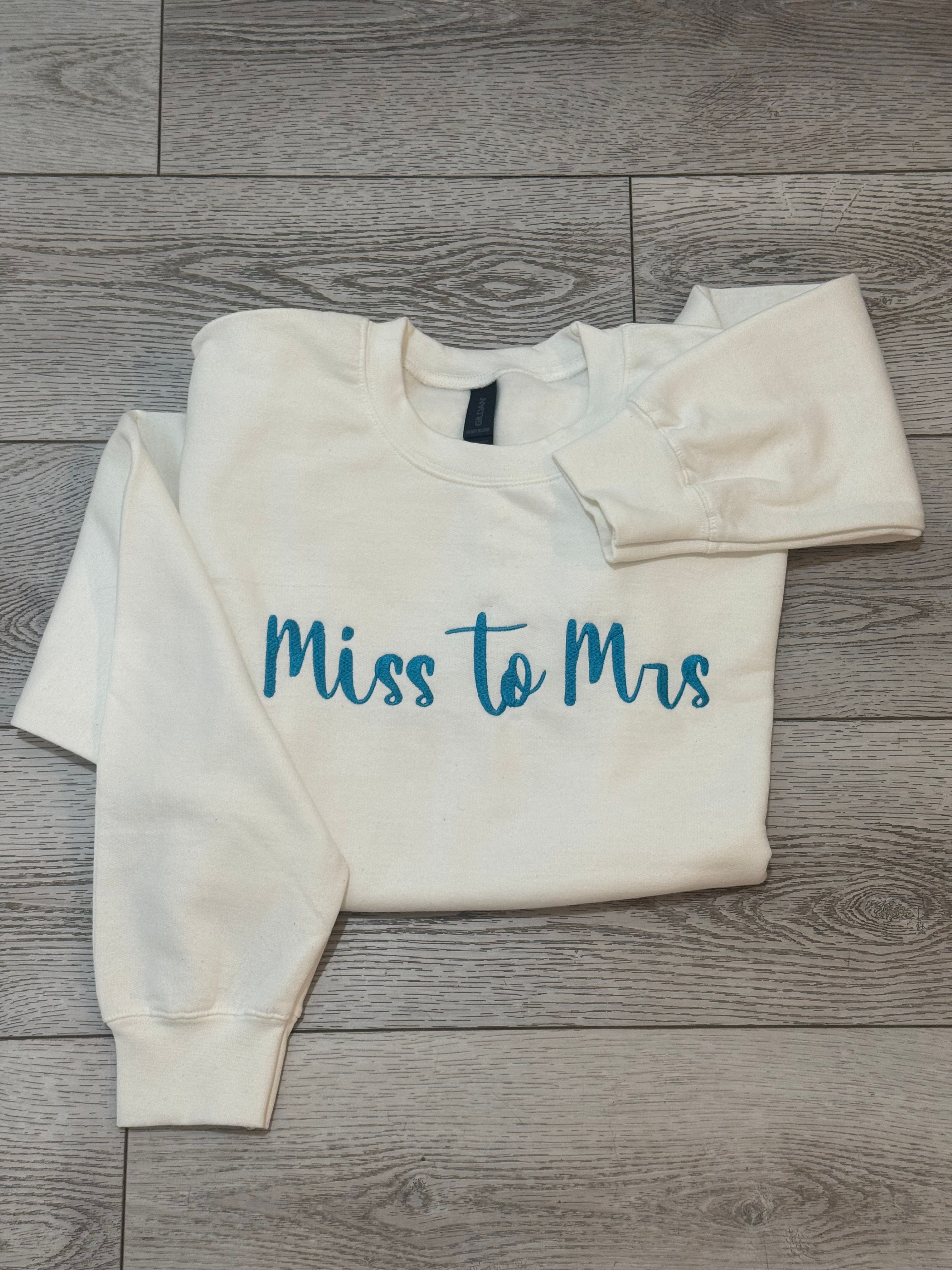 Miss to Mrs Sweatshirt