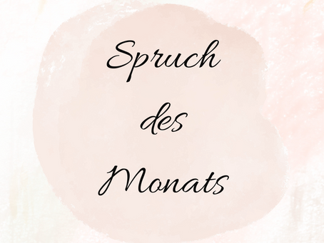 Spruch des Monats