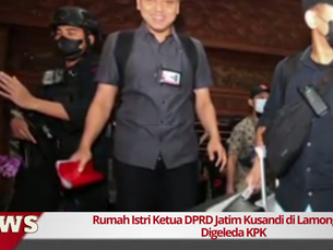 Rumah Istri Ketua DPRD Jatim Kusandi di Lamongan Juga Digeleda KPK