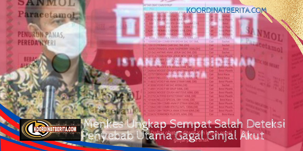 https://www.koordinatberita.com/single-post/menkes-ungkap-sempat-salah-deteksi-penyebab-utama-gagal-ginjal-akut