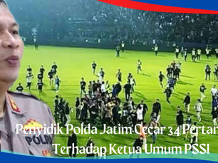 Penyidik Polda Jatim Cecar 34 Pertanyaan Terhadap Ketua Umum PSSI