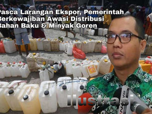 Pasca Larangan Ekspor, Pemerintah Berkewajiban Awasi Distribusi Bahan Baku & Minyak Goreng