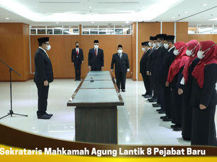 Sekrataris Mahkamah Agung Lantik 8 Pejabat Baru