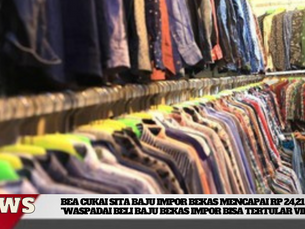 Bea Cukai Sita Baju Impor Bekas Mencapai Rp 24,21 M