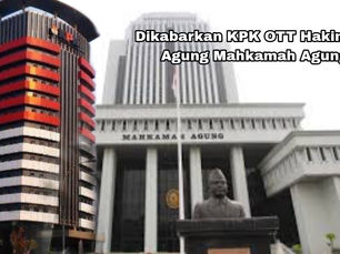 Dikabarkan KPK OTT Hakim Agung Mahkamah Agung & Barang Buktinya Diduga Miliaran Rupiah