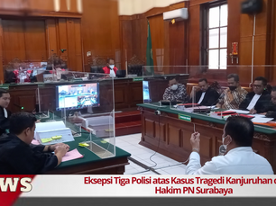 Eksepsi Tiga Polisi atas Kasus Tragedi Kanjuruhan di Tolak Hakim PN Surabaya