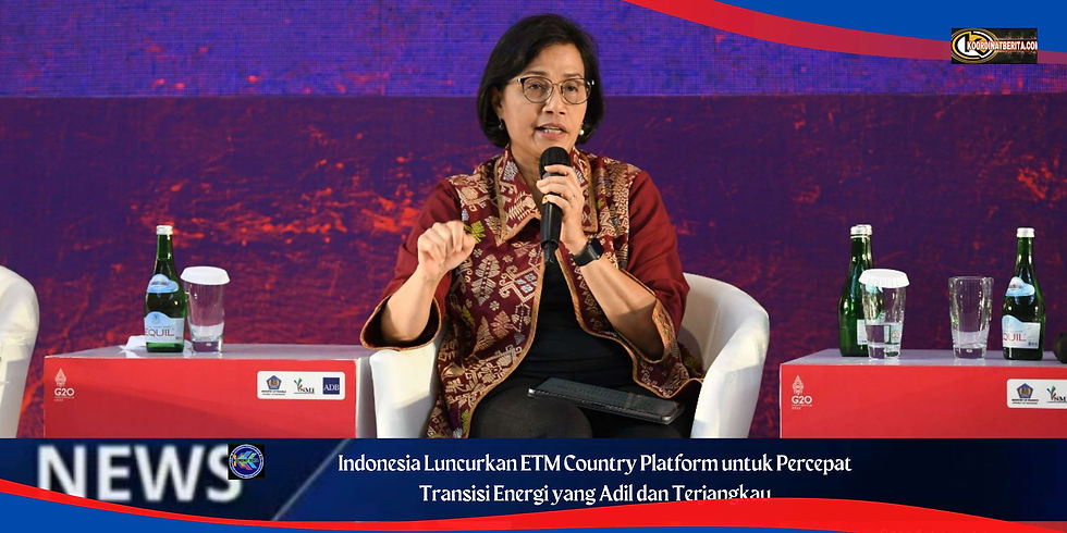 “ETM Country Platfrorm Indonesia akan mengirimkan sinyal yang kuat tidak hanya ke Asia dan Pasifik namun seluruh dunia bahwa Indonesia adalah pemimpin dunia dalam transisi yang adil dan terjangkau dari bahan bakar fosil ke energi yang ramah lingkungan,” ujar Sri Mulyani Indrawati. Senin, 14/11/2022