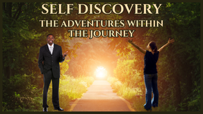 Self Discovery... The Adventures Within The Journey
