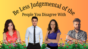 Be Less Judgemental of the People You Disagree With