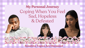 Coping When You Feel Sad, Hopeless & Defeated