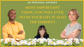 Most Important Thing You Will Ever Do In Your Life Is Also The Hardest