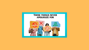 These Things You Should Never Apologize For