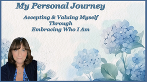 Accepting & Valuing Yourself Through Ways To Embrace Who You Are