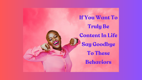 If You Want To Be Truly Content In Life, Say Goodbye To These Behaviors