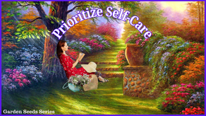 Garden Seeds: Prioritize Self-Care