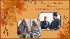Sources of Tension Between Adult Children & Parents