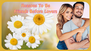 Reasons To Be Friends Before Lovers