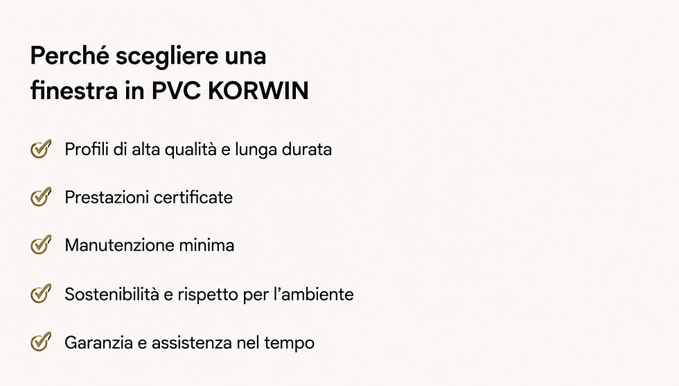 Vantaggi delle finestre in PVC KORWIN: durata, prestazioni certificate, manutenzione minima, rispetto dell’ambiente e assistenza.