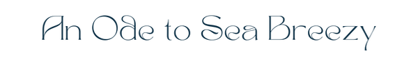 Ode to Sea Breezy