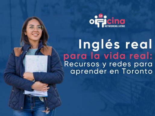 Inglés real para la vida real: Recursos y redes para aprender en Toronto