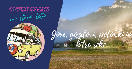 GORE, GOZDOVI, POTOČKI IN HITRE REKE