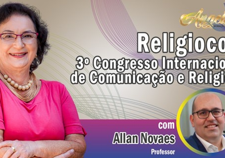 Canal Angelini comenta temas do 3º Congresso Internacional de Comunicação e Religiões que vai aborda