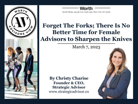 Forget The Forks; There Is No Better Time for Female Advisors to Sharpen the Knives
