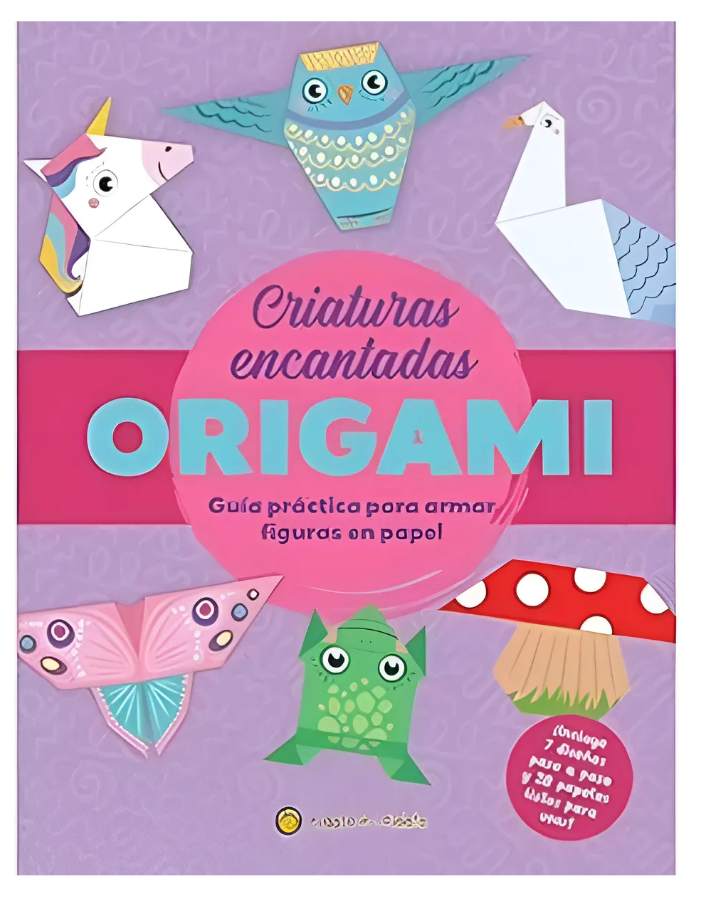 Libro Crea Origami Criaturas Encantadas Para Niños