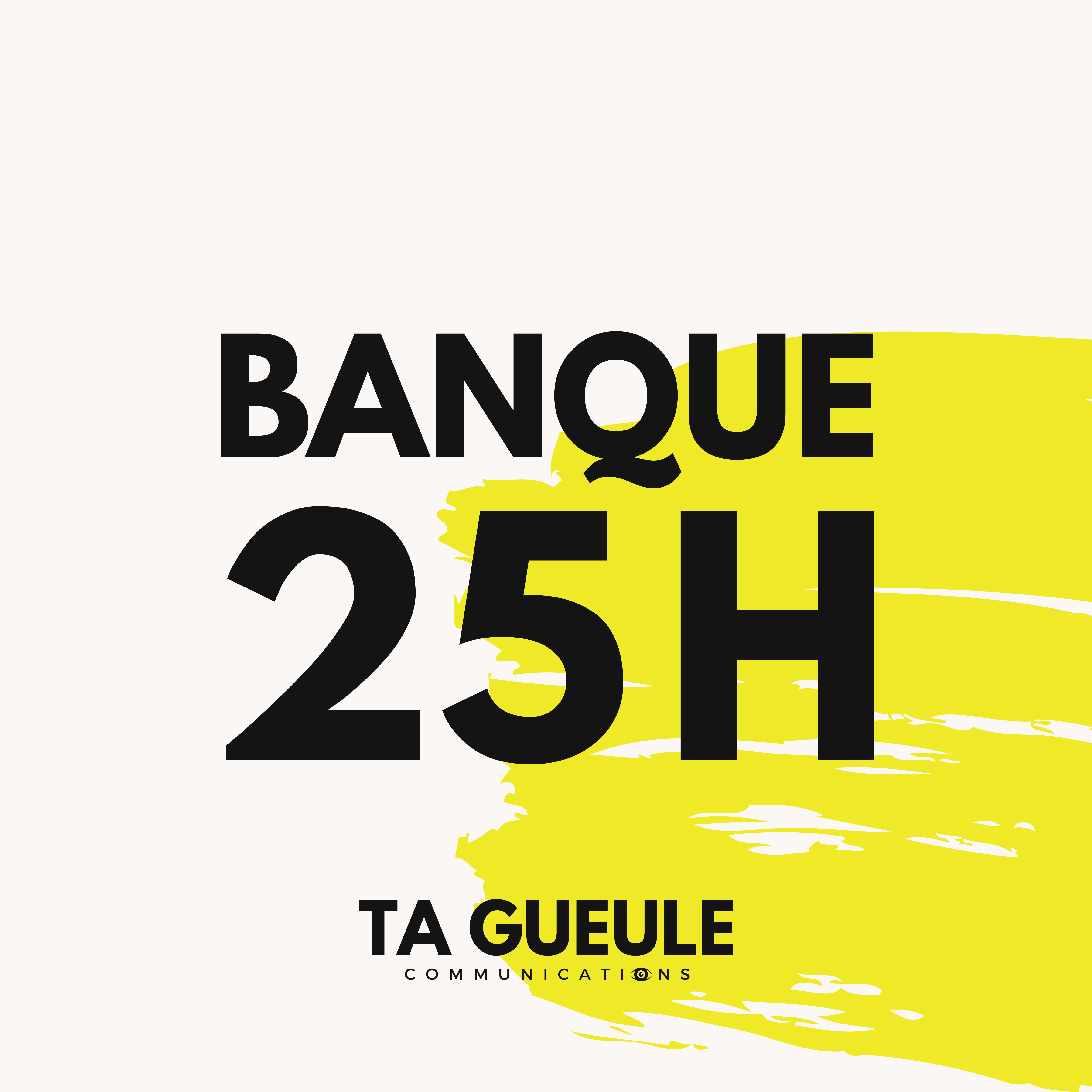 Banque de 25 heures