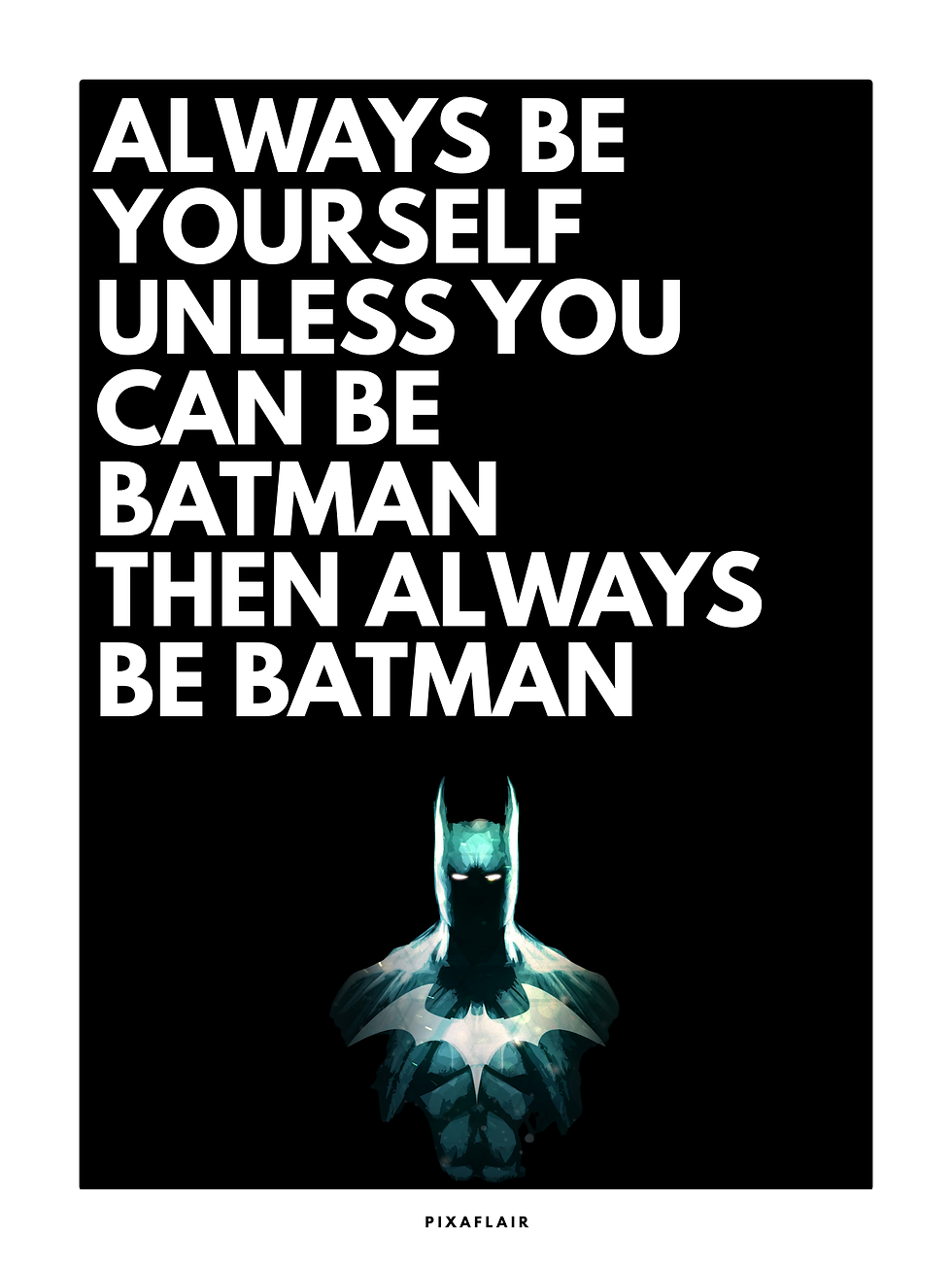 Pixaflair - Be Batman