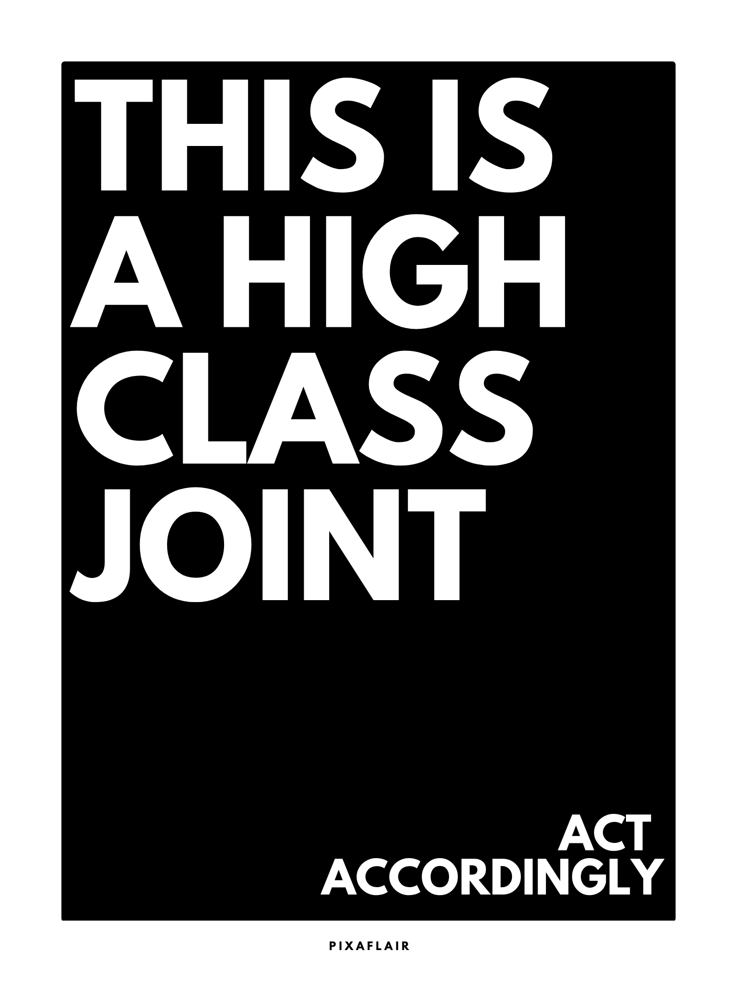 Pixaflair - High Class Joint