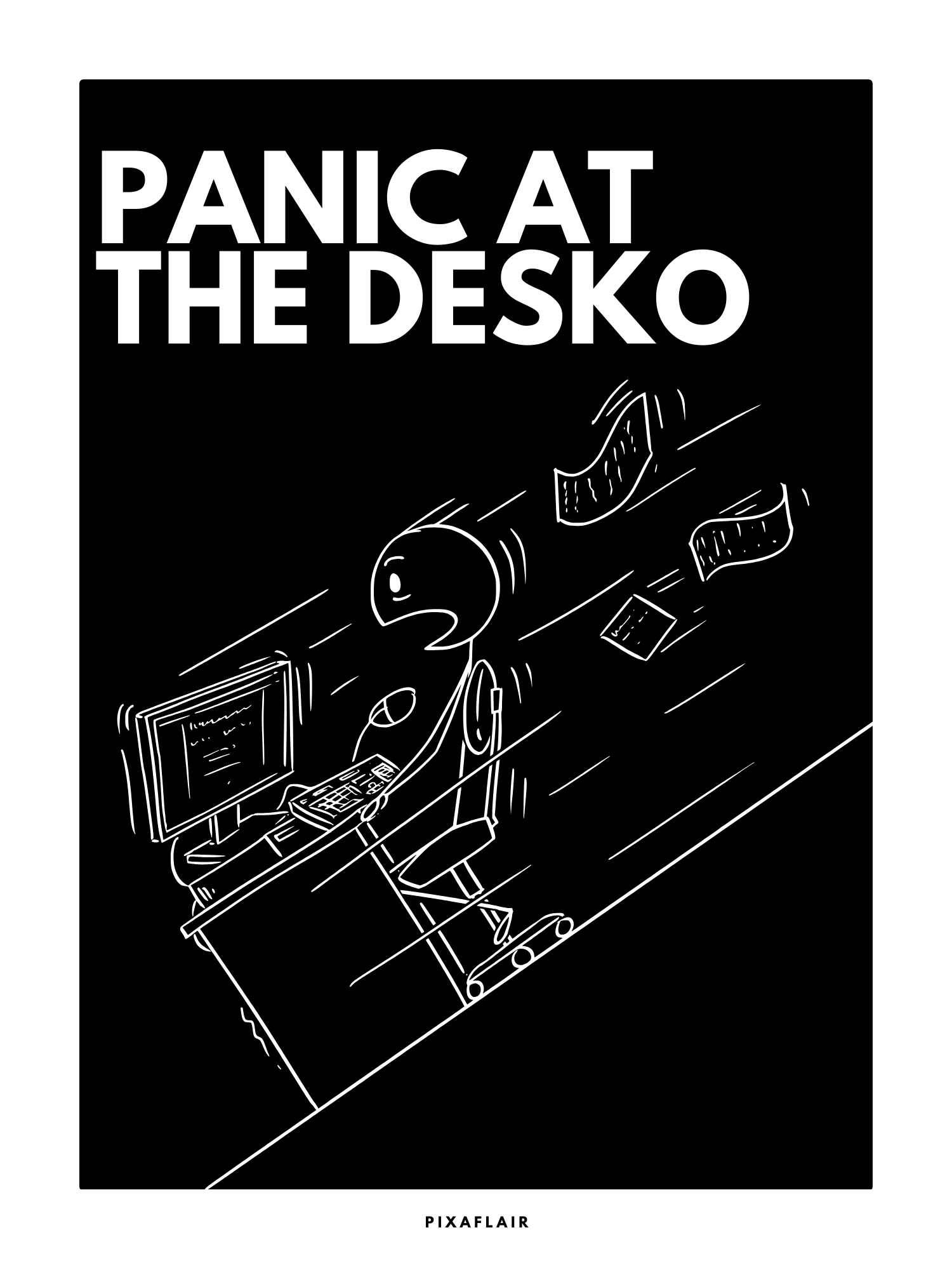 Pixaflair -Panic At Desko