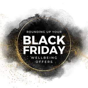Black Friday Wellbeing Goodies