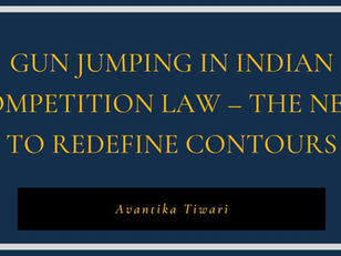 Gun Jumping In Indian Competition Law – The need to Redefine Contours