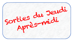 Sorties du jeudi après midi