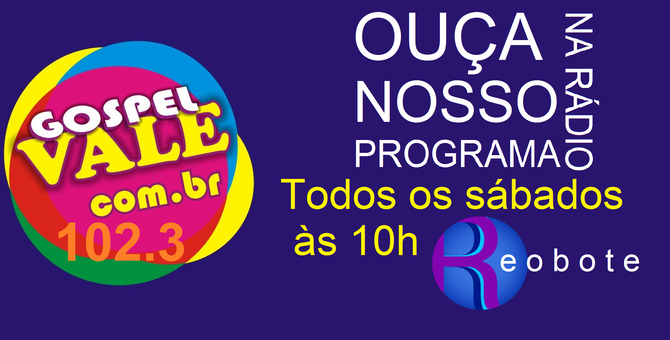 Acompanhe o nosso programa via WEB ou Rádio! #ADReoboteNaGospelVale