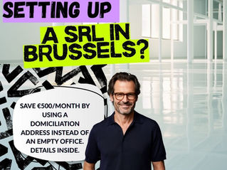 Entrepreneur in Brussels saved 500 Euro per month on SRL setup costs by choosing a registered domiciliation address instead of a traditional office lease