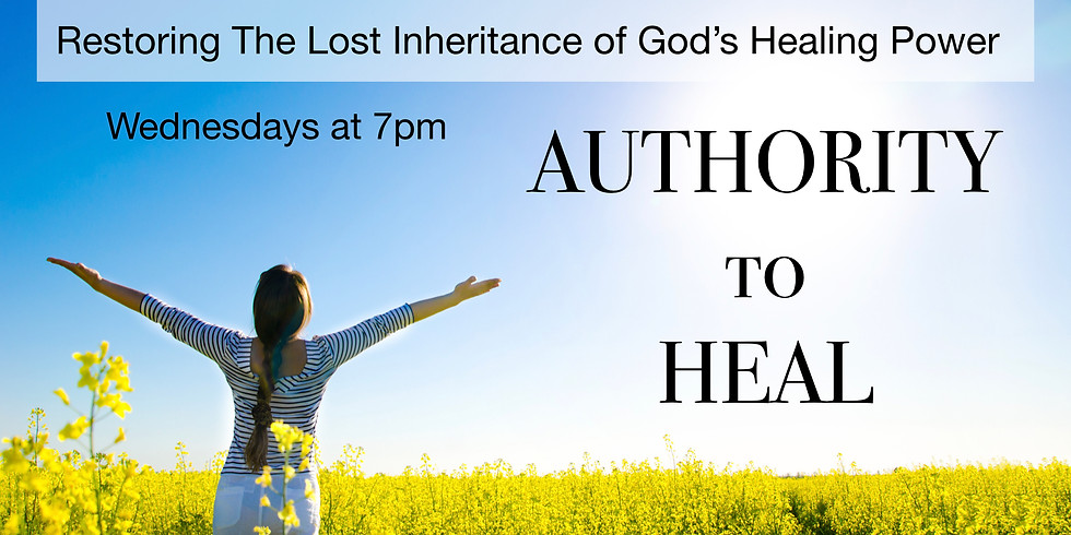 Wednesday night teachings! Authority to Heal.