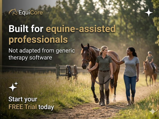 Take EquiCore for a Free Test Drive: The Clinical Platform Built for Equine Assisted Practitioners