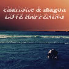 Charlotte & Magon - Love Happening