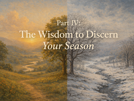 PART IV: A TIME TO BE A FOUNTAIN AND A TIME TO BE A DRAIN