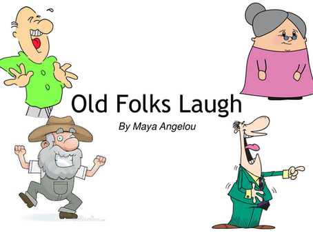 Old Folks Laugh - Maya Angelou