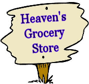Heaven's Grocery Store - Author Unknown