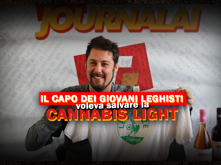 Lega-lize, il capo dei giovani leghisti voleva salvare la cannabis light (ma non l'hanno ascoltato)