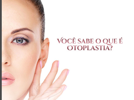 Você sabe o que é otoplastia?